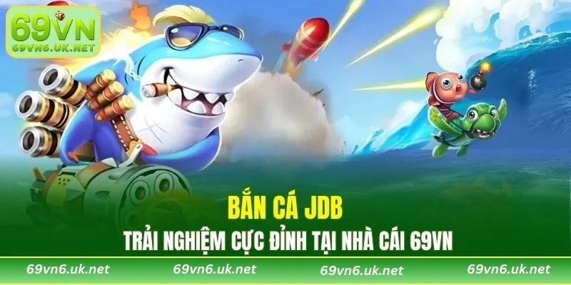 Bắn Cá JDB